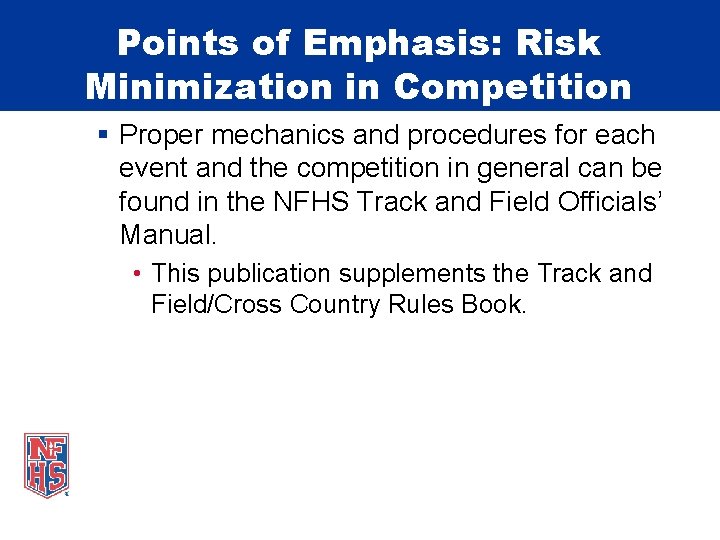 Points of Emphasis: Risk Minimization in Competition § Proper mechanics and procedures for each
