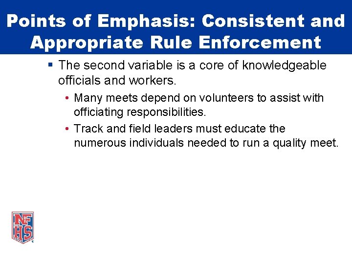 Points of Emphasis: Consistent and Appropriate Rule Enforcement § The second variable is a