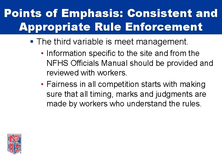 Points of Emphasis: Consistent and Appropriate Rule Enforcement § The third variable is meet