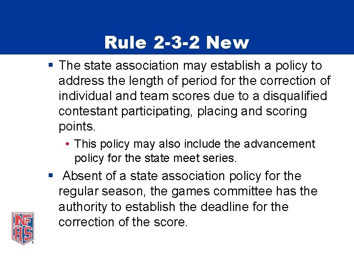 Rule 2 -3 -2 New § The state association may establish a policy to