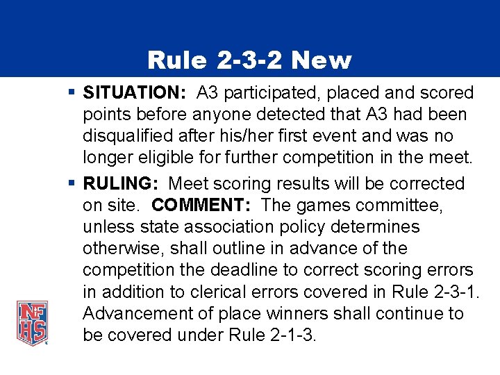 Rule 2 -3 -2 New § SITUATION: A 3 participated, placed and scored points