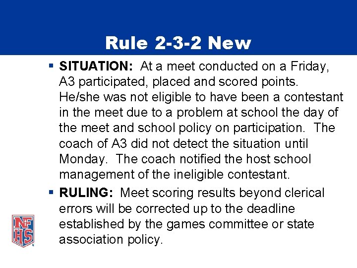 Rule 2 -3 -2 New § SITUATION: At a meet conducted on a Friday,