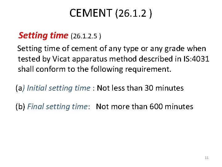 CEMENT (26. 1. 2 ) Setting time (26. 1. 2. 5 ) Setting time