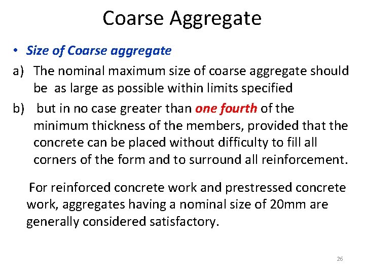 Coarse Aggregate • Size of Coarse aggregate a) The nominal maximum size of coarse