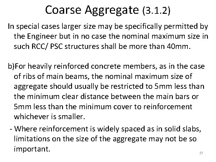 Coarse Aggregate (3. 1. 2) In special cases larger size may be specifically permitted