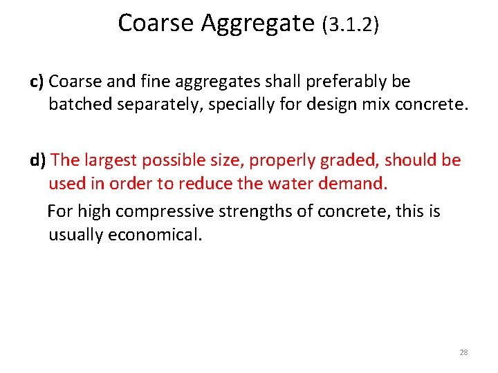 Coarse Aggregate (3. 1. 2) c) Coarse and fine aggregates shall preferably be batched