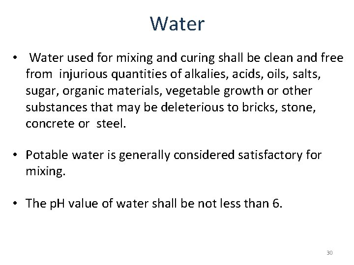 Water • Water used for mixing and curing shall be clean and free from