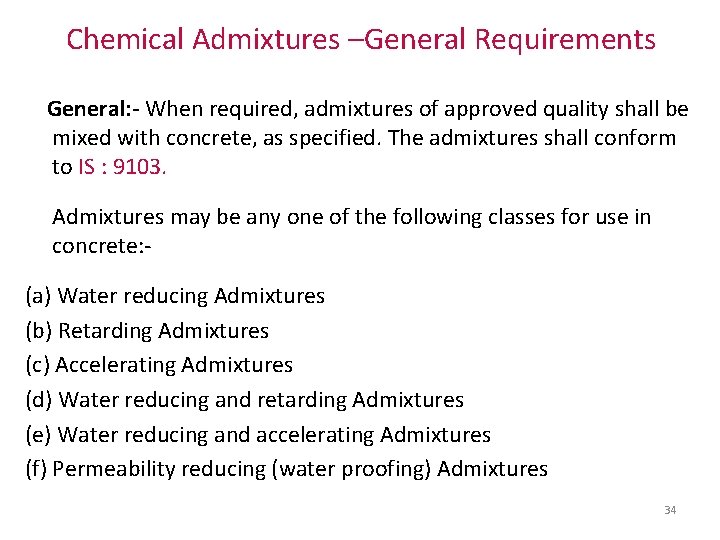 Chemical Admixtures –General Requirements General: - When required, admixtures of approved quality shall be