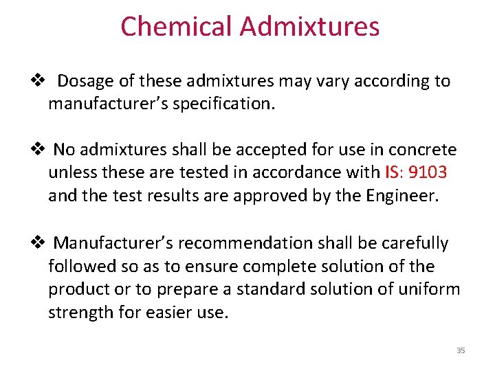 Chemical Admixtures v Dosage of these admixtures may vary according to manufacturer’s specification. v