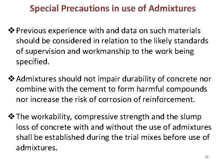 Special Precautions in use of Admixtures v Previous experience with and data on such