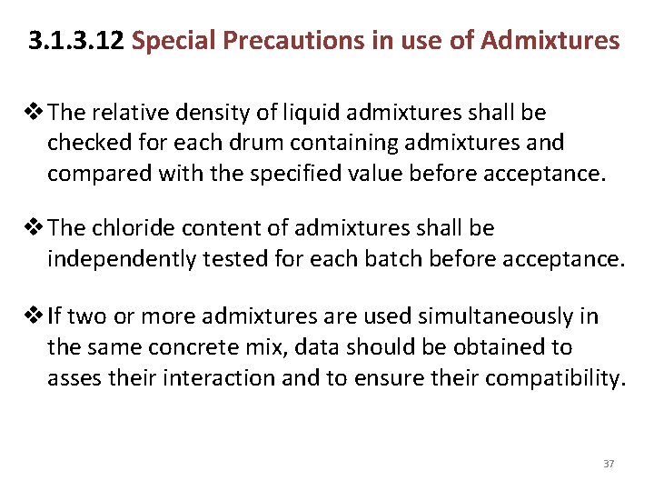 3. 12 Special Precautions in use of Admixtures v The relative density of liquid