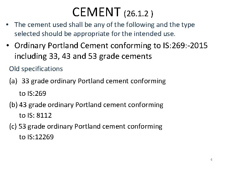 CEMENT (26. 1. 2 ) • The cement used shall be any of the