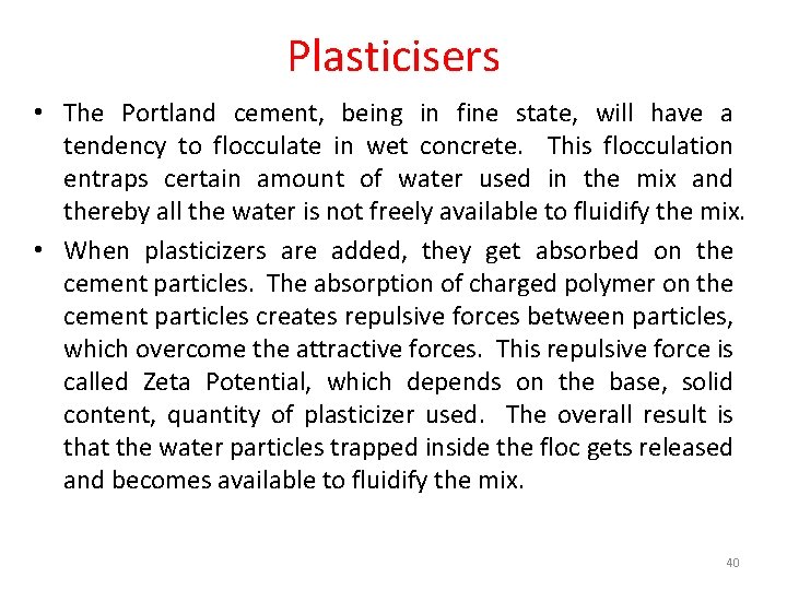 Plasticisers • The Portland cement, being in fine state, will have a tendency to