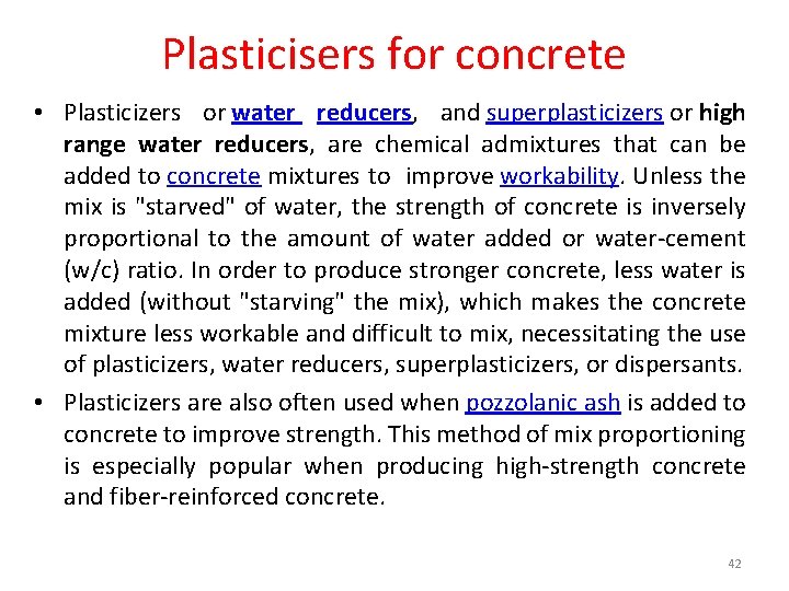 Plasticisers for concrete • Plasticizers or water reducers, and superplasticizers or high range water