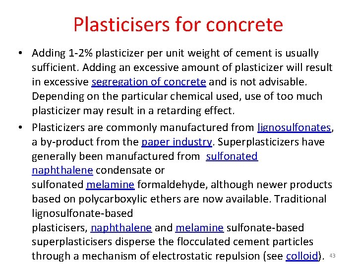 Plasticisers for concrete • Adding 1 -2% plasticizer per unit weight of cement is