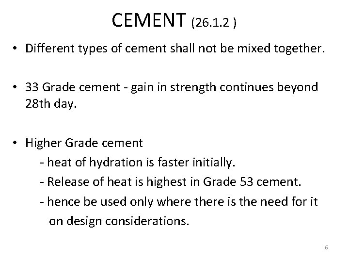 CEMENT (26. 1. 2 ) • Different types of cement shall not be mixed
