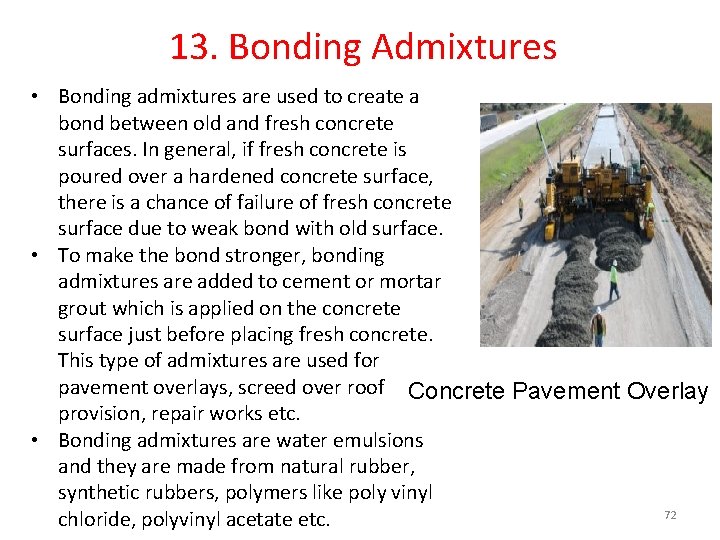13. Bonding Admixtures • Bonding admixtures are used to create a bond between old