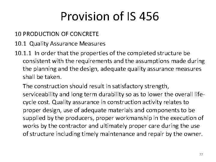 Provision of IS 456 10 PRODUCTION OF CONCRETE 10. 1 Quality Assurance Measures 10.