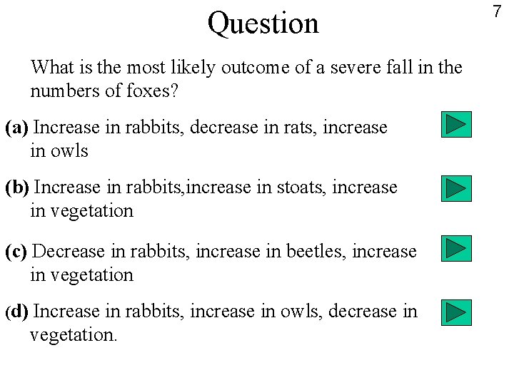 Question What is the most likely outcome of a severe fall in the numbers