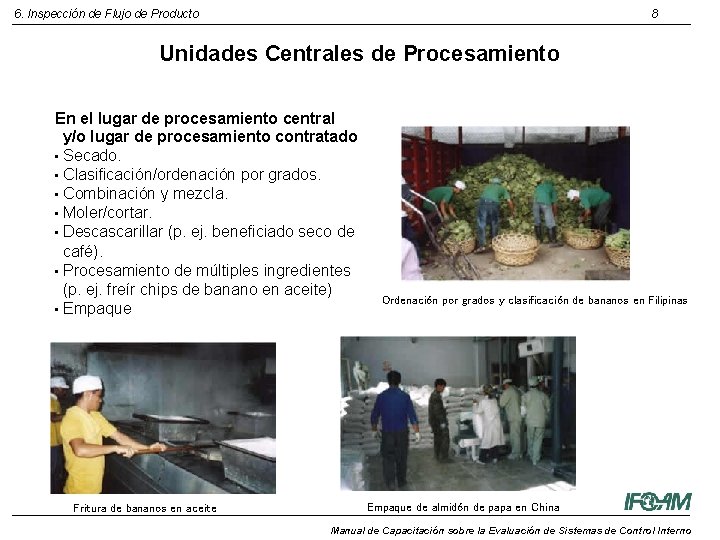 6. Inspección de Flujo de Producto 8 Unidades Centrales de Procesamiento En el lugar