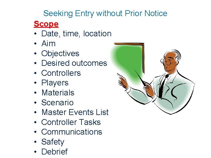Seeking Entry without Prior Notice Scope • Date, time, location • Aim • Objectives