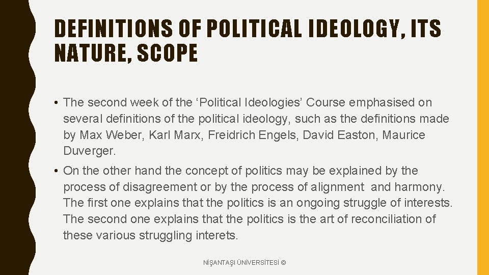 DEFINITIONS OF POLITICAL IDEOLOGY, ITS NATURE, SCOPE • The second week of the ‘Political