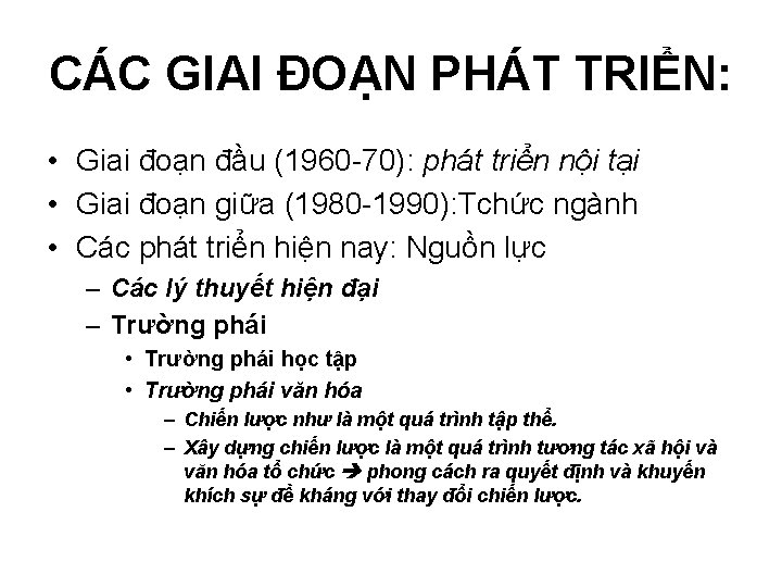 CÁC GIAI ĐOẠN PHÁT TRIỂN: • Giai đoạn đầu (1960 -70): phát triển nội