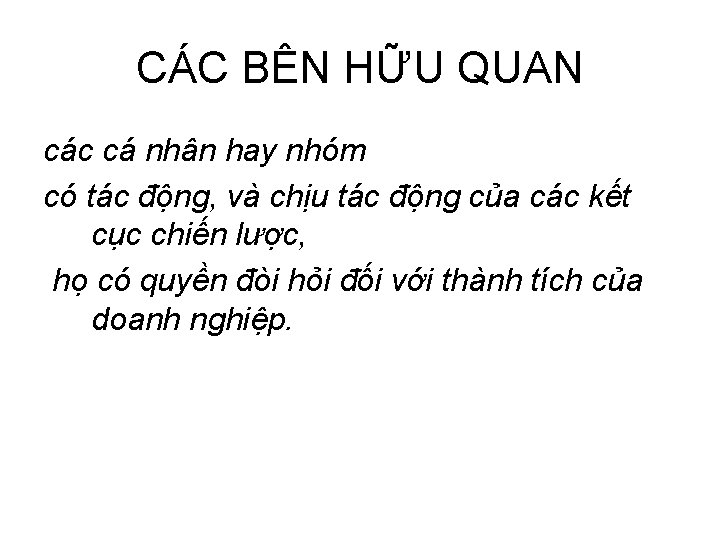 CÁC BÊN HỮU QUAN các cá nhân hay nhóm có tác động, và chịu