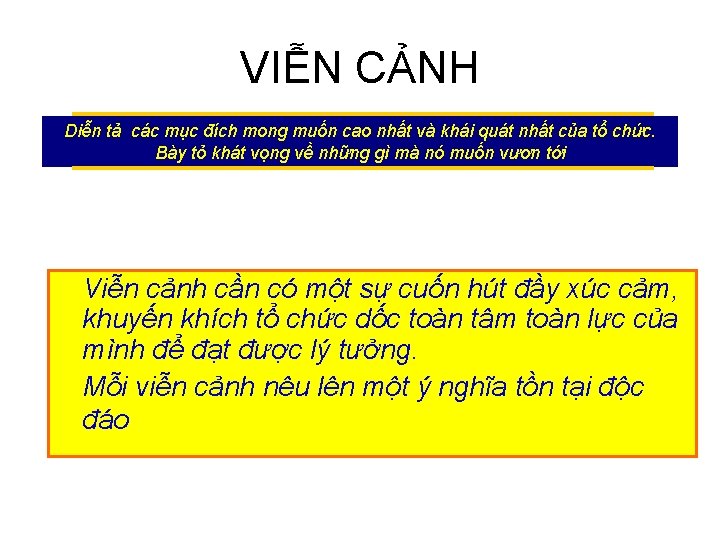 VIỄN CẢNH Diễn tả các mục đích mong muốn cao nhất và khái quát