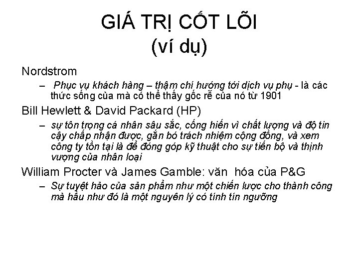 GIÁ TRỊ CỐT LÕI (ví dụ) Nordstrom – Phục vụ khách hàng – thậm