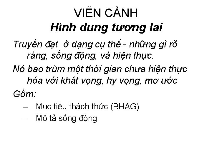 VIỄN CẢNH Hình dung tương lai Truyền đạt ở dạng cụ thể - những