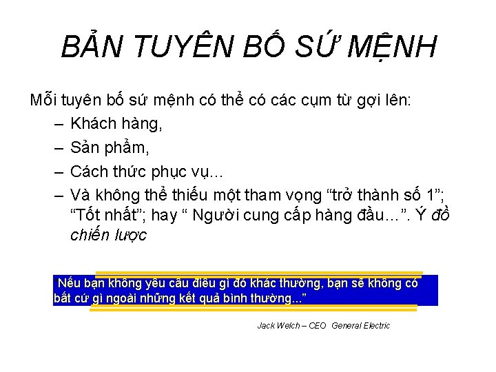 BẢN TUYÊN BỐ SỨ MỆNH Mỗi tuyên bố sứ mệnh có thể có các