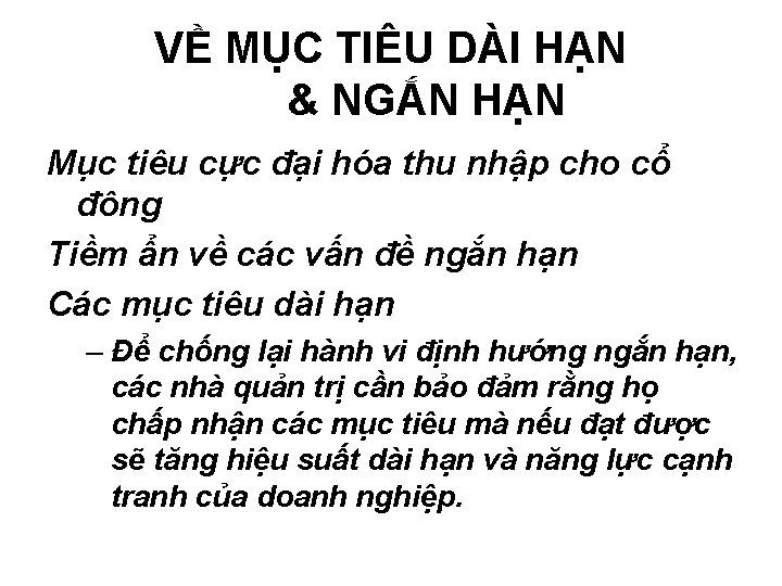 VỀ MỤC TIÊU DÀI HẠN & NGẮN HẠN Mục tiêu cực đại hóa thu