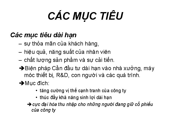 CÁC MỤC TIÊU Các mục tiêu dài hạn – sự thỏa mãn của khách