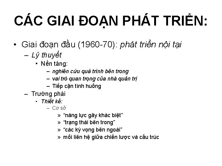 CÁC GIAI ĐOẠN PHÁT TRIỂN: • Giai đoạn đầu (1960 -70): phát triển nội