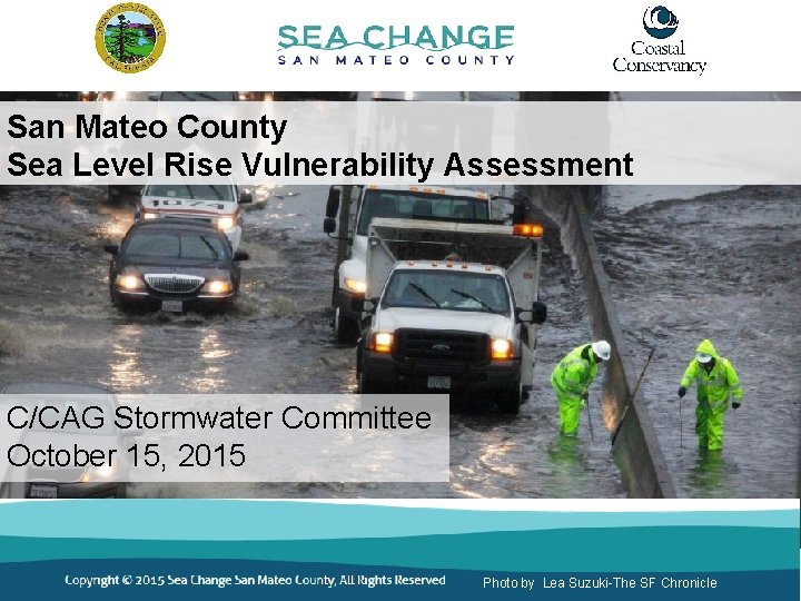 San Mateo County Sea Level Rise Vulnerability Assessment C/CAG Stormwater Committee October 15, 2015