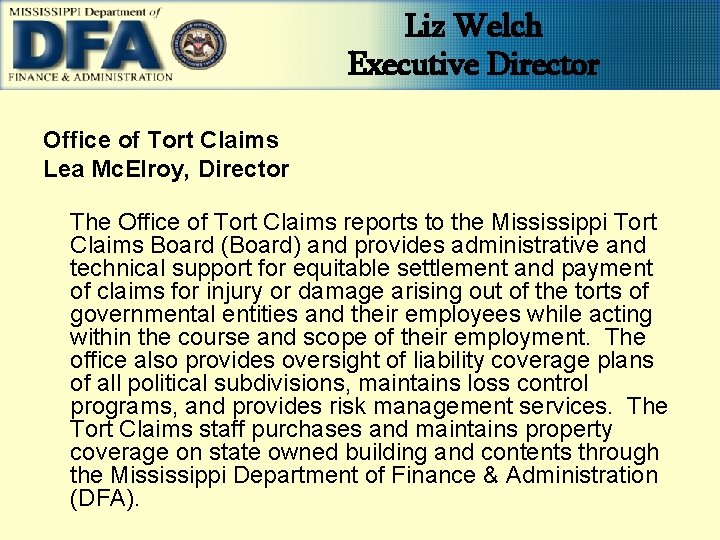 Liz Welch Executive Director Office of Tort Claims Lea Mc. Elroy, Director The Office