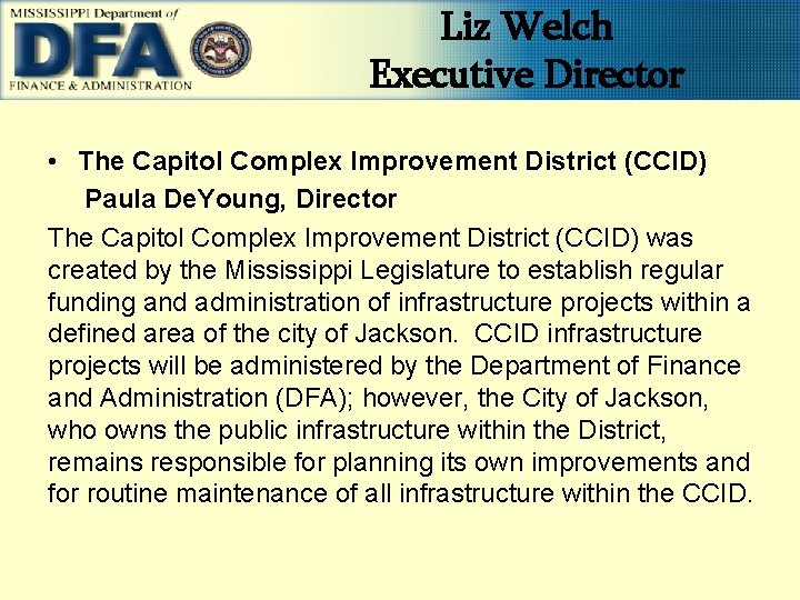 Liz Welch Executive Director • The Capitol Complex Improvement District (CCID) Paula De. Young,