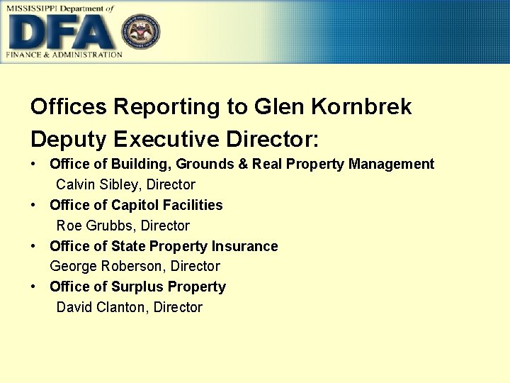 Offices Reporting to Glen Kornbrek Deputy Executive Director: • Office of Building, Grounds &