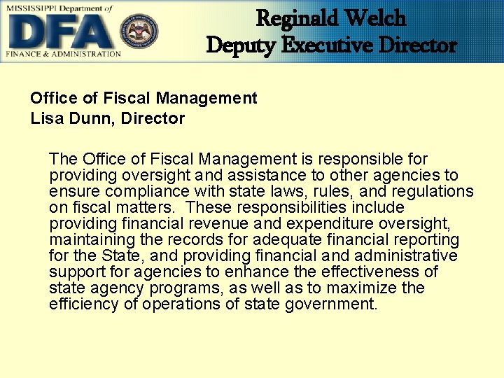 Reginald Welch Deputy Executive Director Office of Fiscal Management Lisa Dunn, Director The Office