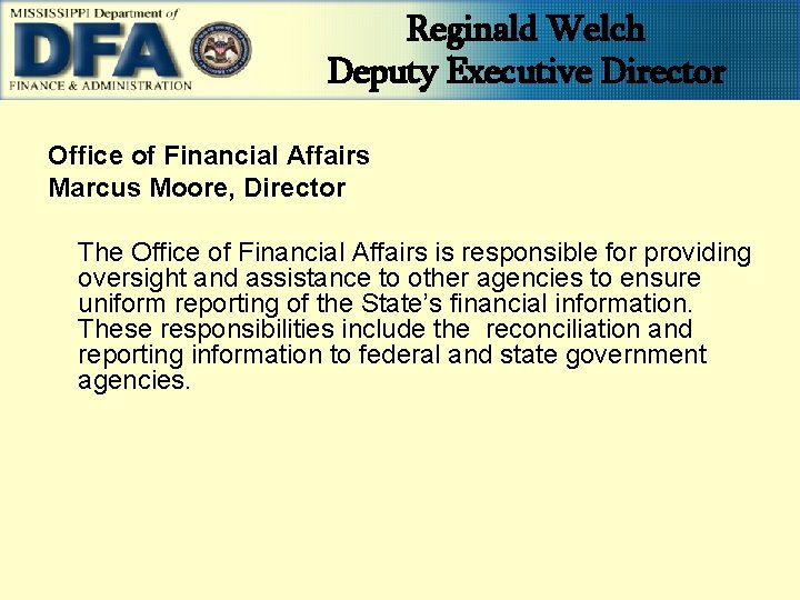 Reginald Welch Deputy Executive Director Office of Financial Affairs Marcus Moore, Director The Office