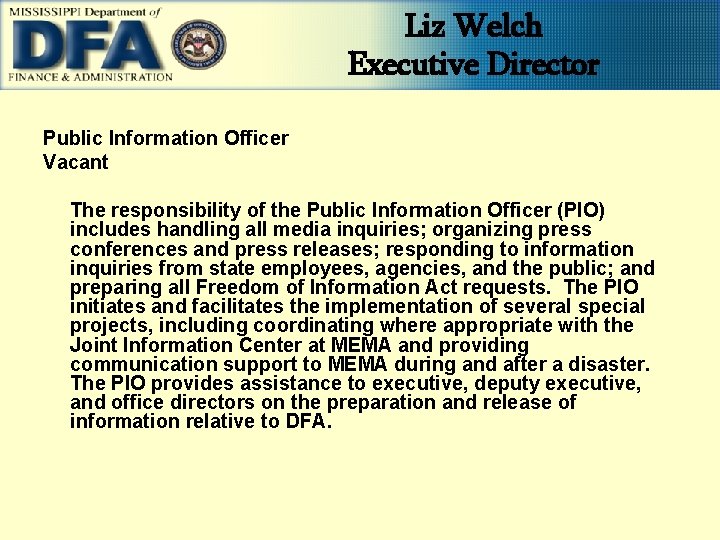 Liz Welch Executive Director Public Information Officer Vacant The responsibility of the Public Information