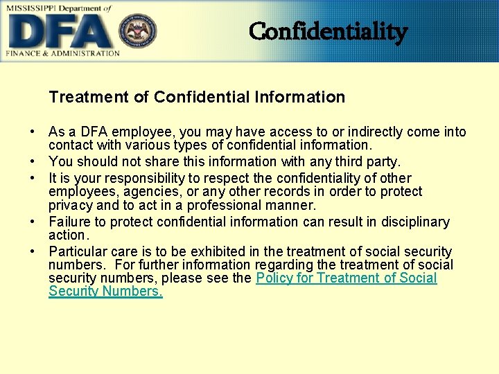 Confidentiality Treatment of Confidential Information • As a DFA employee, you may have access
