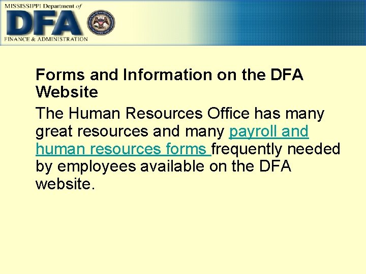 Forms and Information on the DFA Website The Human Resources Office has many great