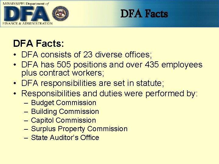 DFA Facts: • DFA consists of 23 diverse offices; • DFA has 505 positions