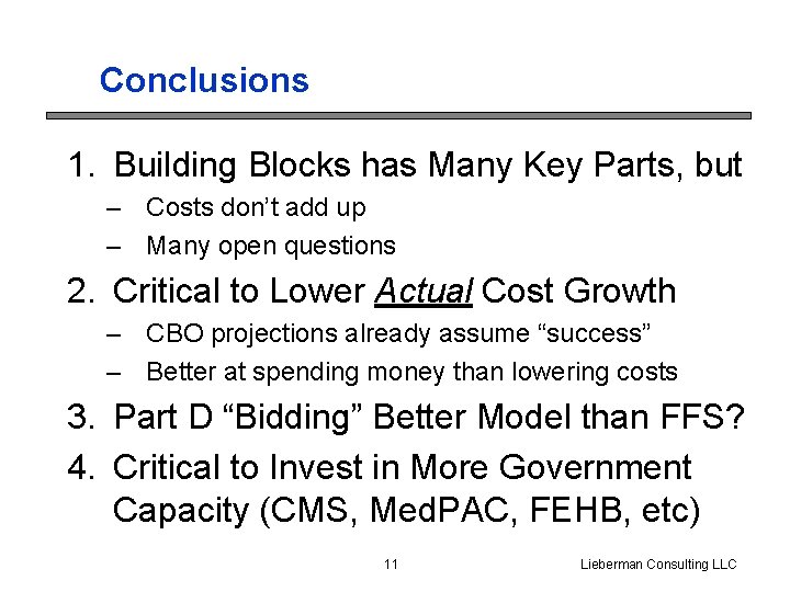 Conclusions 1. Building Blocks has Many Key Parts, but – Costs don’t add up