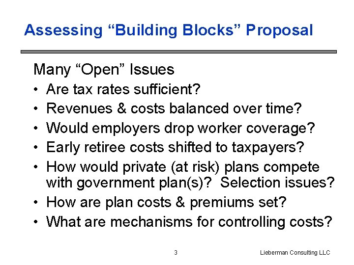 Assessing “Building Blocks” Proposal Many “Open” Issues • Are tax rates sufficient? • Revenues