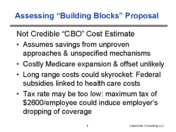 Assessing “Building Blocks” Proposal Not Credible “CBO” Cost Estimate • Assumes savings from unproven