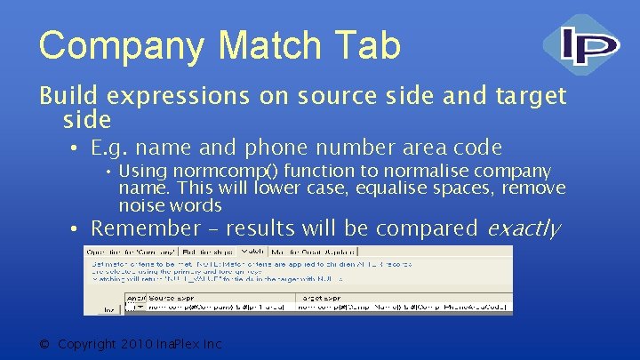 Company Match Tab Build expressions on source side and target side • E. g.