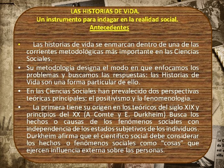 LAS HISTORIAS DE VIDA. Un instrumento para indagar en la realidad social. Antecedentes Las